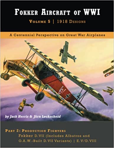 Fokker Aircraft of WW1 Volume 5:  1918. Designs Part 2: Production Fighters  9781953201614