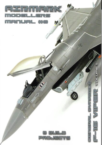 Modellers Manual 8. General Dynamics F-16 Viper  MANUAL 8