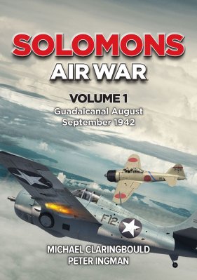 Solomons Air War Volume 1 Guadalcanal August-September 1942  9780645246933