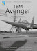 TBM Avenger History, Camouflage and Markings 2nd edition avenger