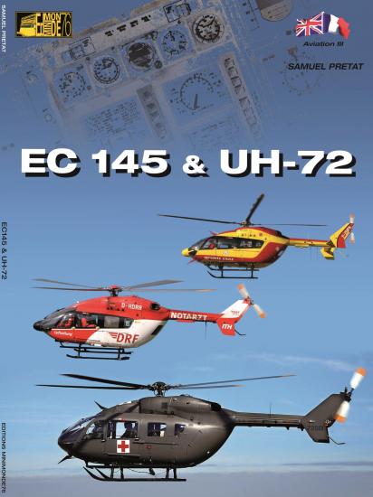 Airbus Helicopter (Eurocopter) EC145 and UH72 (BACK IN STOCK AT A NICE PRICE 9782954181813