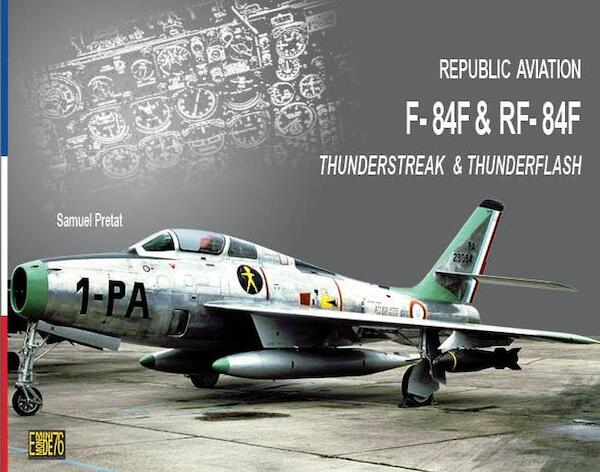 Republic F84F Thunderstreak and RF84F Thunderflash (revised) 9782954181868