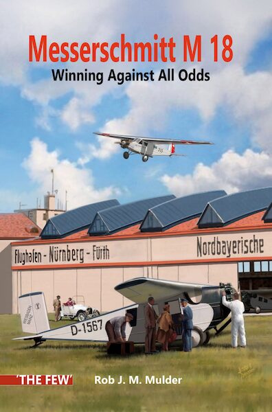 Messerschmitt M 18  Winning Against All Odds  9788293450252