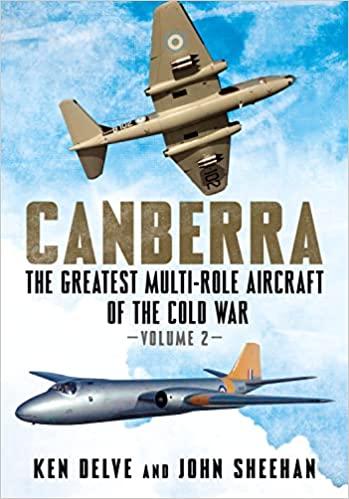 Canberra The Greatest Multi Role Aircraft of the Cold War Volume 2  9781781558751