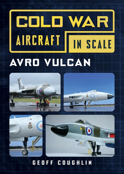 Cold War Aircraft in Scale Avro Vulcan 9781781559260