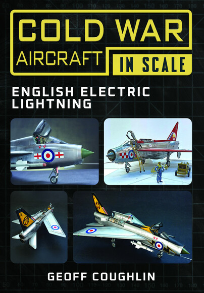 Cold War Aircraft in Scale: English Electric Lightning 9781781559376