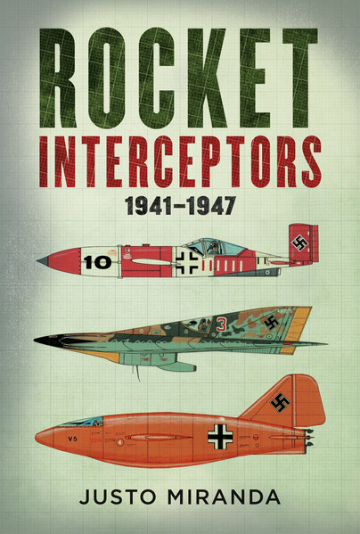 Rocket Interceptors 1941–1947 9781781559550