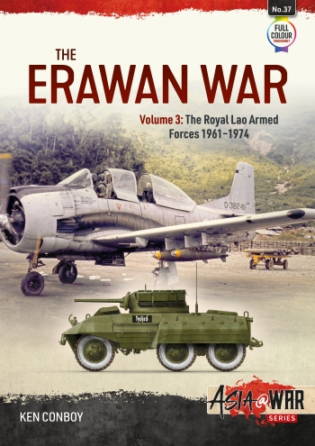 The Erewan War Volume 3: Royal Lao Armed Forces, 1961-1974  9781804510223