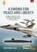 A Sword for Peace and Liberty Volume 1: Force de frappe - The French Nuclear Strike Force and the First Cold War 1945-1990