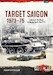 Target Saigon 1973-1975 Volume 4: The Final Collapse, April-May 1975