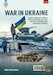 War in Ukraine Volume 5: Main Battle Tanks of Russia and Ukraine, 2014-2023: Post-Soviet Ukrainian MBTs and Combat Experience 