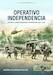 Operativo Independencia Volume 1: Armed Insurgency in Argentina 1955-1974 