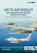 Air-to-Air Missiles, Development and Combat Across 80 Years Volume 1: Technology, Development and Operation