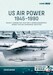 US Air Power, 1945-1990 Volume 2: Bombers 1945-1949 Part 2: Bomber Requirements, Bomber Types and Experimental Prototypes