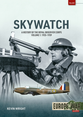 Skywatch Volume 1: A History of the Royal Observer Corps, 1925-1939 9781804519332