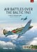 Air Battles over the Baltic 1941 Volume 2: The Pathway to War