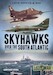 Skyhawks over the South Atlantic Argentine Skyhawks in the Malvinas/Falklands War 1982 
