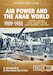 Air Power and the Arab world 1909-1955. Volume 1: Military Flying Services in Arab countries, 1909-1955 