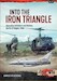 Into the Triangle: Iron: Operation Attleboro and Battles North of Saigon 1966 