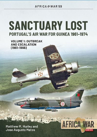 Sanctuary Lost Volume 1: The Air War for Guinea 1961-1967  9781914059995