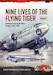 Nine Lives of the Flying Tiger Volume 1:  America's Secret Air Wars in Asia, 1945-1950 