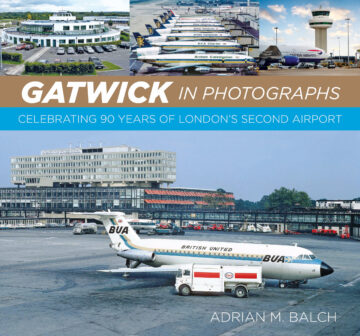 Gatwick in Photographs Celebrating 90 Years of London’s Second Airport 9781837051168