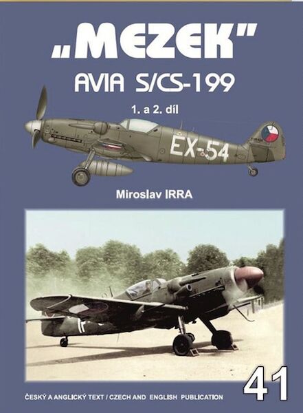 "Mezek", Avia S/CS199, Conversion of the Messerschmitt BF109 in Czechoslovak AF Part1 and 2  9788087350041