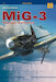 Mikoyan-Gurewitch MiG3 Volume 1 