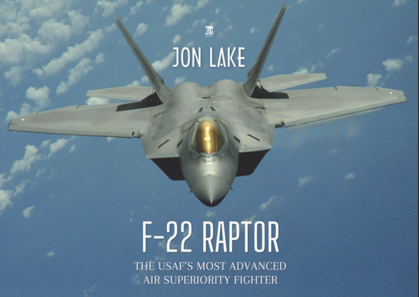F-22 Raptor: The USAF's Most Advanced Air Superiority Fighter (expected July 2026) 9781836322986