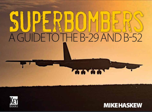 Superbombers: A Guide to the B-29 and the B-52 9781836324003