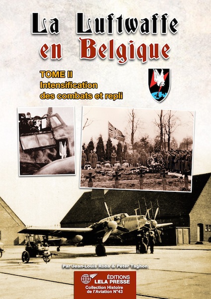 La Luftwaffe en Belgique, Tome 2 - Intensification des combats et repli  9782374680460