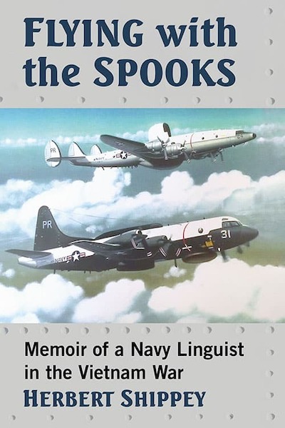 Flying with the Spooks: Memoir of a Navy Linguist in the Vietnam War  9781476686721