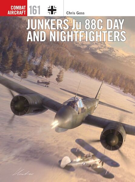 Combat Aircraft 161. Junkers Ju 88C Day and Night Fighters 9781472867872
