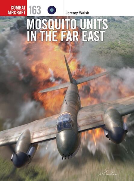 Combat Aircraft 163. Mosquito Units in the Far East 9781472870704
