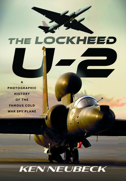 The Lockheed U-2: A Photographic History of the Famous Cold War Spy Plane 9781036133856