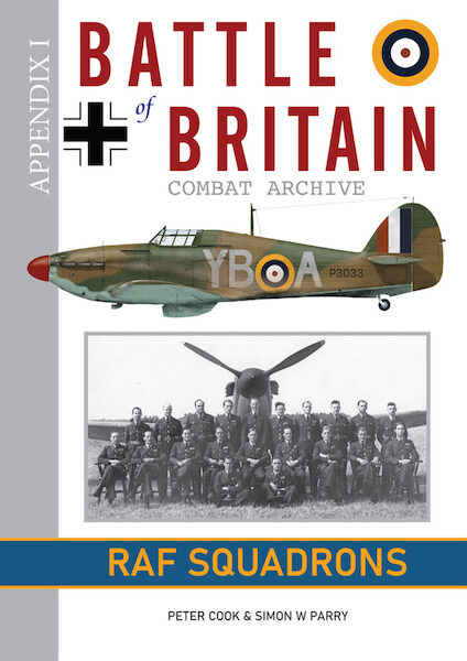 Battle of Britain Combat Archive – Appendix I – RAF Squadrons 9781906592950