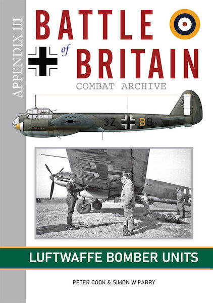 Battle of Britain Combat Archive – Appendix III – Luftwaffe Bomber Units 9781906592981