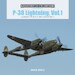 P-38 Lightning Vol.1: Lockheed's XP-38 to P-38H in World War II