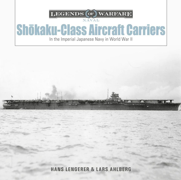 Shokaku-Class Aircraft Carriers In the Imperial Japanese Navy during World War II 9780764366512