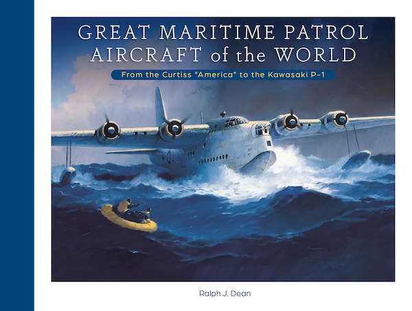 Great Maritime Patrol Aircraft of the World: From the Curtiss “America” to the Kawasaki P-1 9780764367946