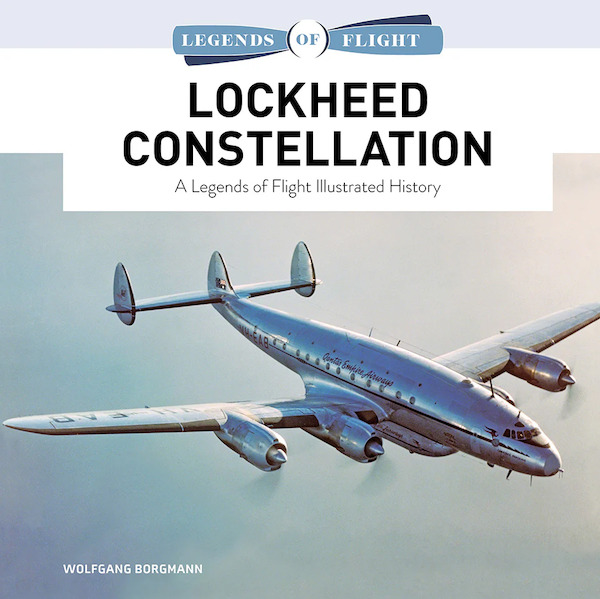 Lockheed Constellation A Legends of Flight Illustrated History 9780764368226