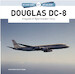 Douglas DC-8 A Legends of Flight Illustrated History