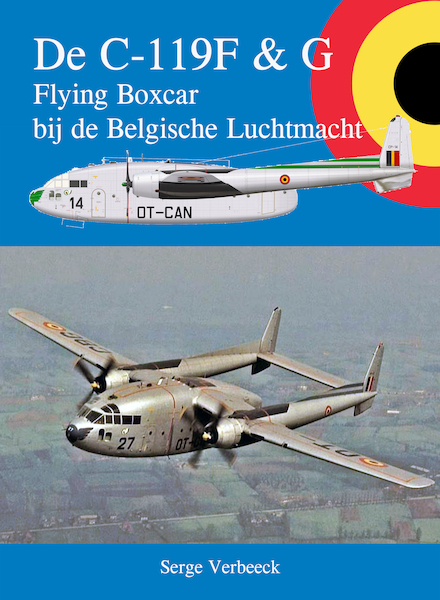 De C119F/G  Flying Boxcar bij de Belgische Luchtmacht (LAST STOCKS!)  9789058682383