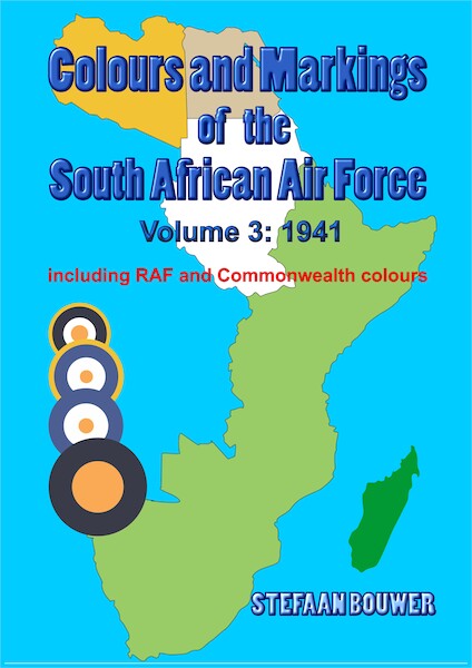 Colours & Markings South African Air Force Part 3 1941 Including RAF and Commonwealth Colours 9781049266503