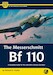 The Messerschmitt Bf 110 - A Complete Guide To The Luftwaffe's Famous Zerstrer 9781912932207