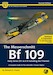The Messerschmitt Bf109 Early Versions (V1 to E-9 including T-series - A Complete Guide To the Luftwaffe's Famous Fighter  2nd edition 9781912932252