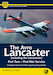 The Avro Lancaster (including the Lancastrian) Part 2  Post War Service - A Complete Guide to the RAF's Legendary Heavy Bomber 9781912932337