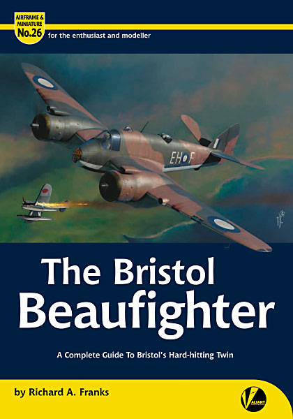 The Bristol Beaufighter– A Complete Guide to Bristol's Hard-hitting Twin (Expected April 2026) 9781912932467